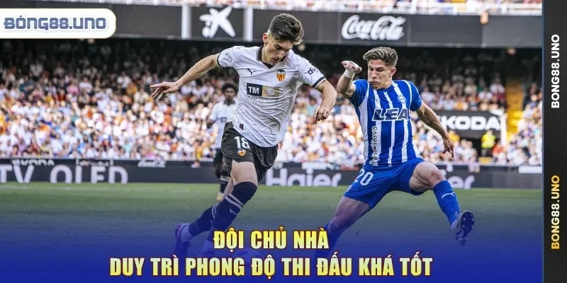 Đội chủ nhà duy trì phong độ thi đấu khá tốt