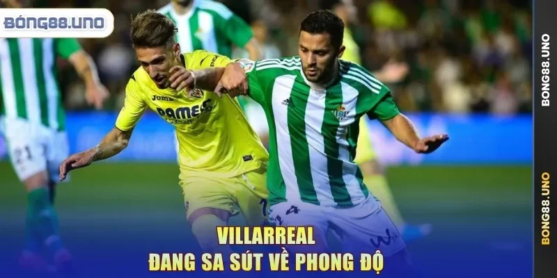 Villarreal đang sa sút về phong độ